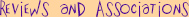 Reviews and Associations